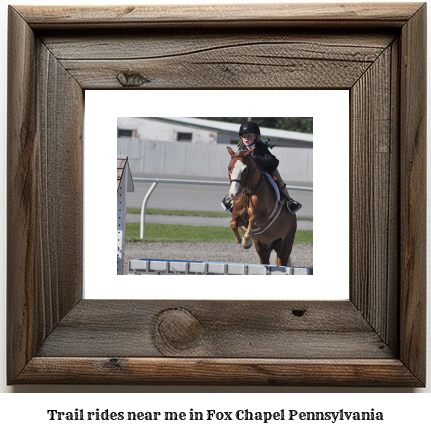 trail rides near me in Fox Chapel, Pennsylvania